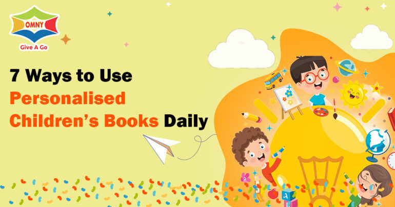  7 Ways to Use Personalised Children’s Books Daily